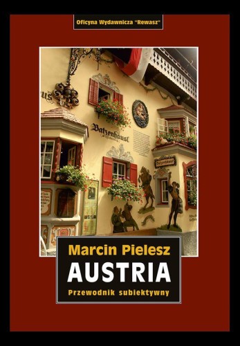 Austria. Śladami Habsburgów. Skarby i...