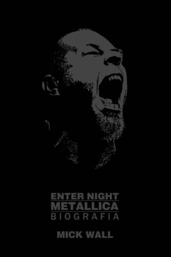 Enter night metallica biografia wyd. 2, Mick Wall