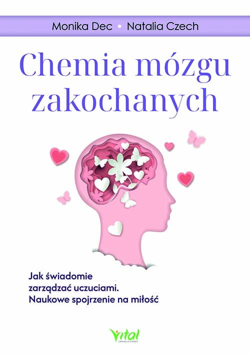 Chemia mózgu zakochanych.  Jak świadomie...