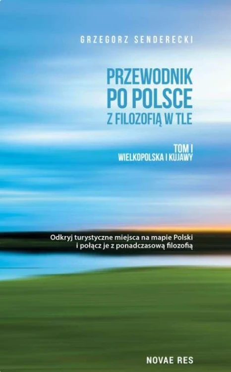 Wielkopolska i kujawy przewodnik po Polsce z...