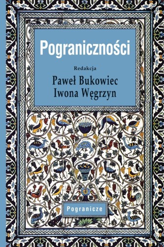 Pograniczności, Paweł Bukowiec,Iwona Węgrzyn