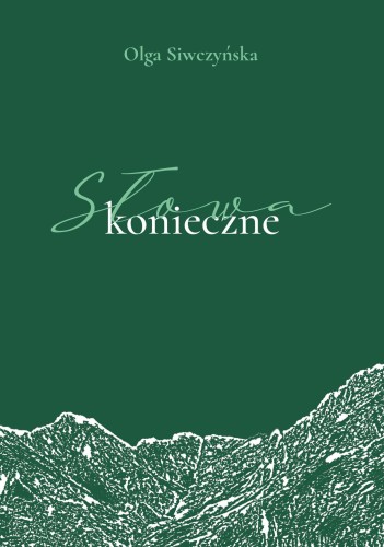 Słowa konieczne, Olga Siwczyńska