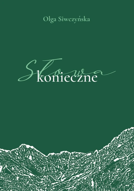 Słowa konieczne, Olga Siwczyńska