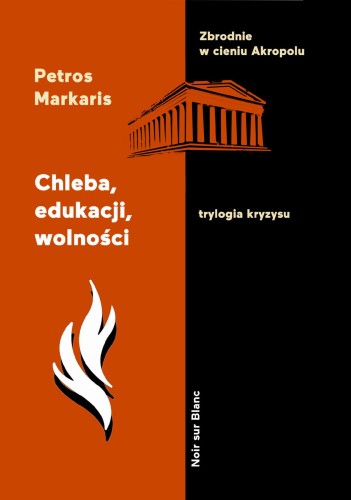 Chleba, edukacji, wolności. Trylogia kryzysu....