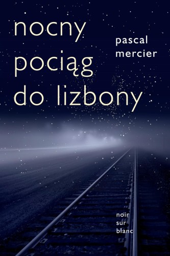 Nocny pociąg do Lizbony wyd. 3, Pascal Mercier