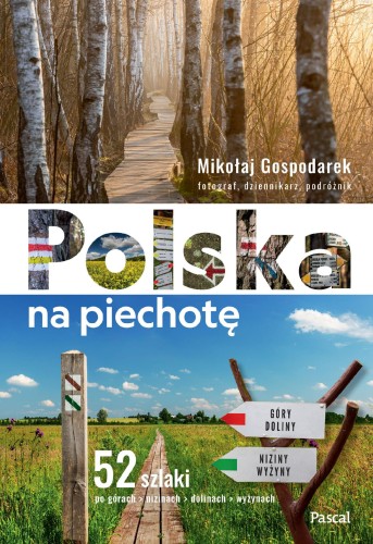 Polska na piechotę. 52 szlaki po górach,...