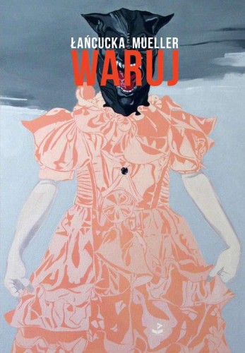 Waruj, Joanna Mueller, Joanna Łańcucka
