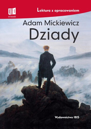 Dziady. Lektura z opracowaniem, Adam Mickiewicz