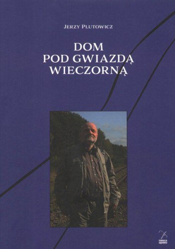 Dom pod gwiazdą wieczorną, Jerzy Plutowicz