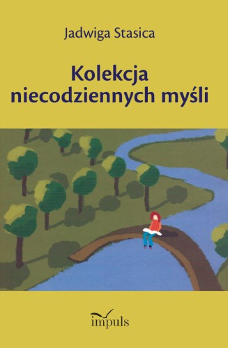 Kolekcja niecodziennych myśli, Jadwiga Stasica