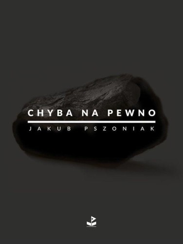 Chyba na pewno wyd. 2024, Jakub Pszoniak