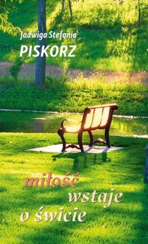 Miłość wstaje o świcie, Jadwiga Stefania Piskorz