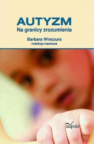 Autyzm Na granicy zrozumienia, Barbara Winczura