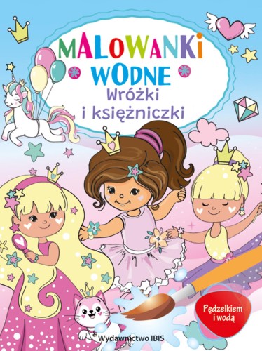 Wróżki i księżniczki. Pędzelkiem i wodą....