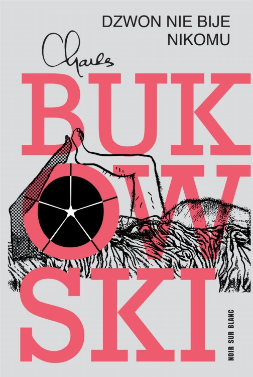 Dzwon nie bije nikomu, Charles Bukowski