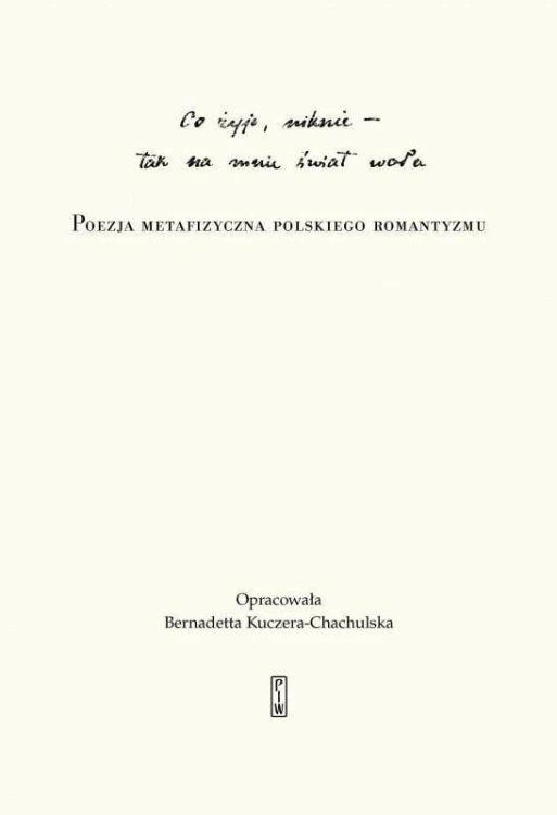 Co żyje, niknie, tak na mnie świat woła