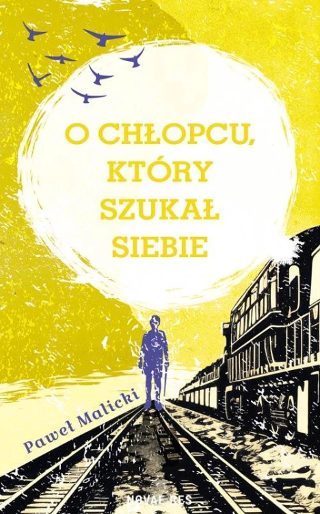 O chłopcu, który szukał siebie, Paweł Malicki