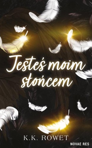 Jesteś moim słońcem, K.K. Rowet