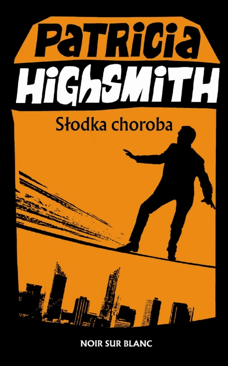 Słodka choroba, Patricia Highsmith