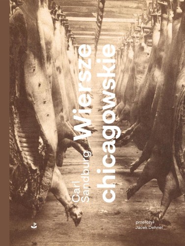 Wiersze chicagowskie, Carl Sandburg
