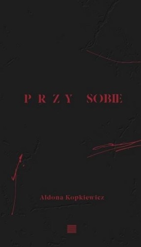 Przy sobie, Aldona Kopkiewicz