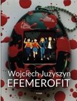 Efemerofit, Wojciech Juzyszyn