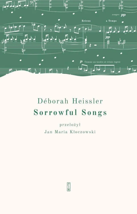 Sorrowful Songs. Pieśni żałosne, Deborah Heissler