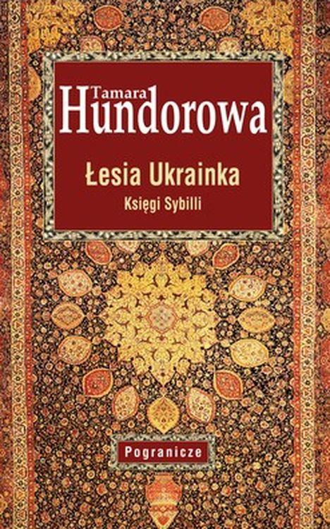 Łesia Ukrainka. Księgi Sybilli, Tamara Hundorowa
