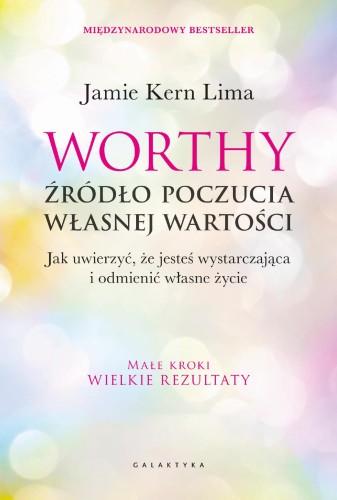 Worthy - źródło poczucia własnej wartości. Jak...