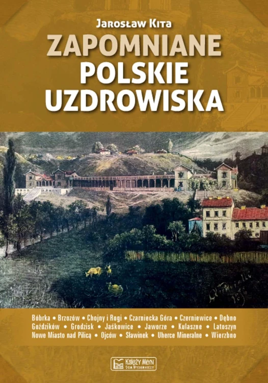 Zapomniane polskie uzdrowiska, Jarosłąw Kita