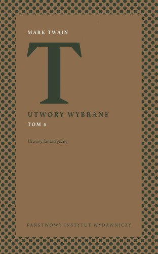 Utwory fantastyczne. Utwory wybrane. Tom 5
