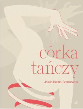 Córka tańczy, Jakub Belina-Brzozowski