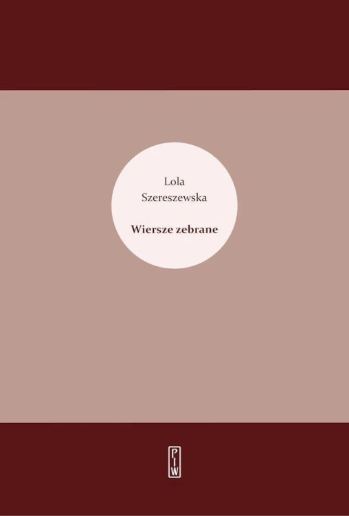Wiersze zebrane, Lola Szereszewska
