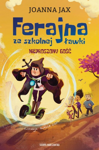 Ferajna ze szkolnej ławki. Nieproszony gość