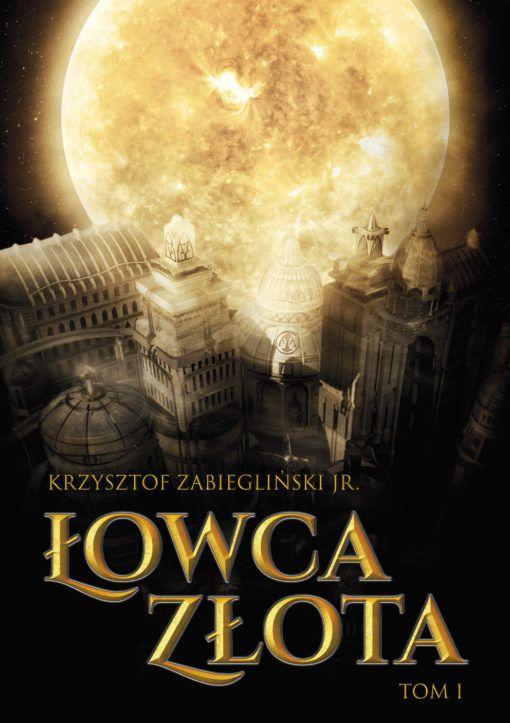 Łowca Złota. Tom 1, Krzysztof Zabiegliński