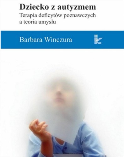 Dziecko z autyzmem Terapia deficytów...
