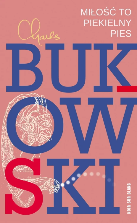 Miłość to piekielny pies. Wiersze z lat...