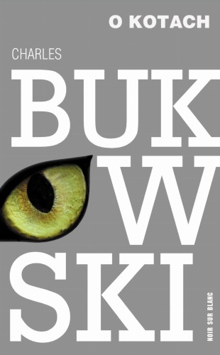 O kotach Wyd. 2024, Charles Bukowski