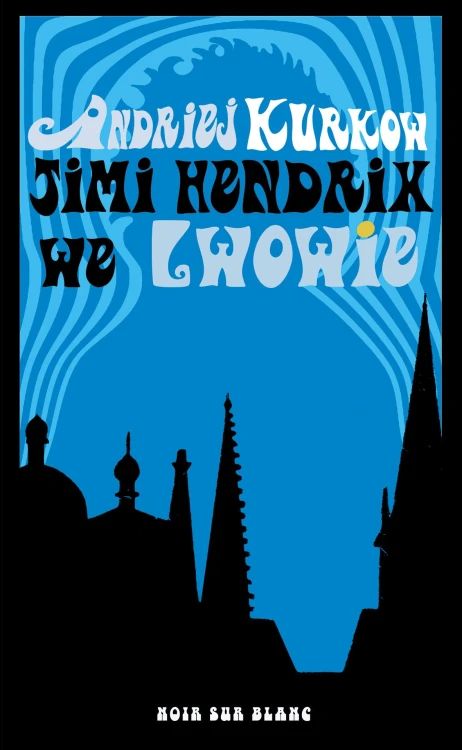 Jimi Hendrix we Lwowie, Andriej Kurkow