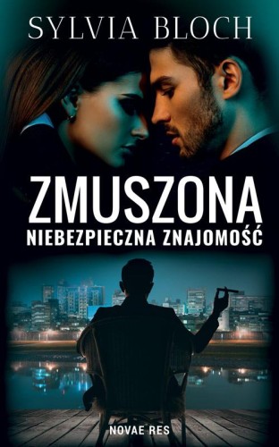 Zmuszona. Niebezpieczna znajomość, Sylwia Bloch