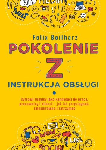 Pokolenie Z. Instrukcja obsługi, Felix Beilharz