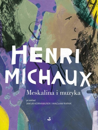 Meskalina i muzyka, Henri Michaux