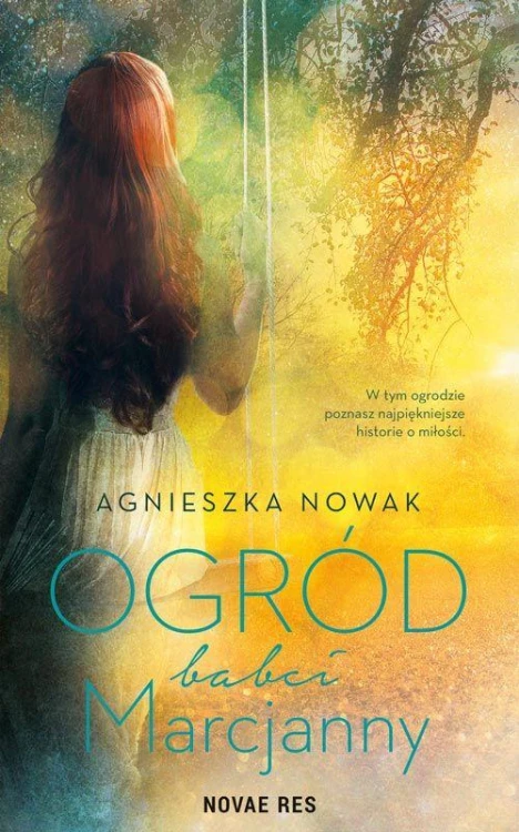 Ogród babci Marcjanny, Agnieszka Nowak