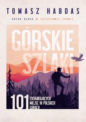 Górskie szlaki. 101 zaskakujących miejsc w...