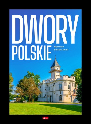 Dwory polskie. Cuda, Opracowanie zbiorowe