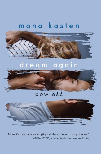 Dream again. Begin again. Tom 5, Mona Kasten