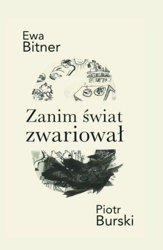 Zanim świat zwariował, Ewa Bitner,Piotr Burski