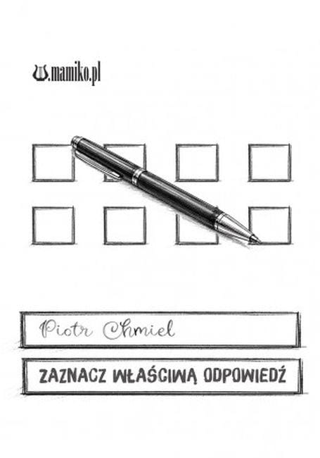 Zaznacz właściwą odpowiedź, Piotr Chmiel