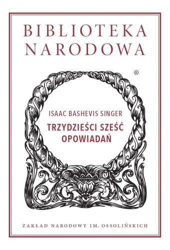 Trzydzieści sześć opowiadań, Isaac Bashevis Singer