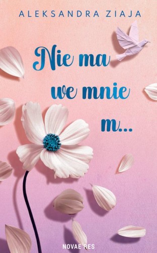 Nie ma we mnie m…, Aleksandra Ziaja